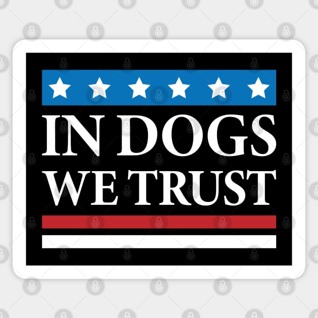 In Dogs We Trust Sticker by Justsmilestupid